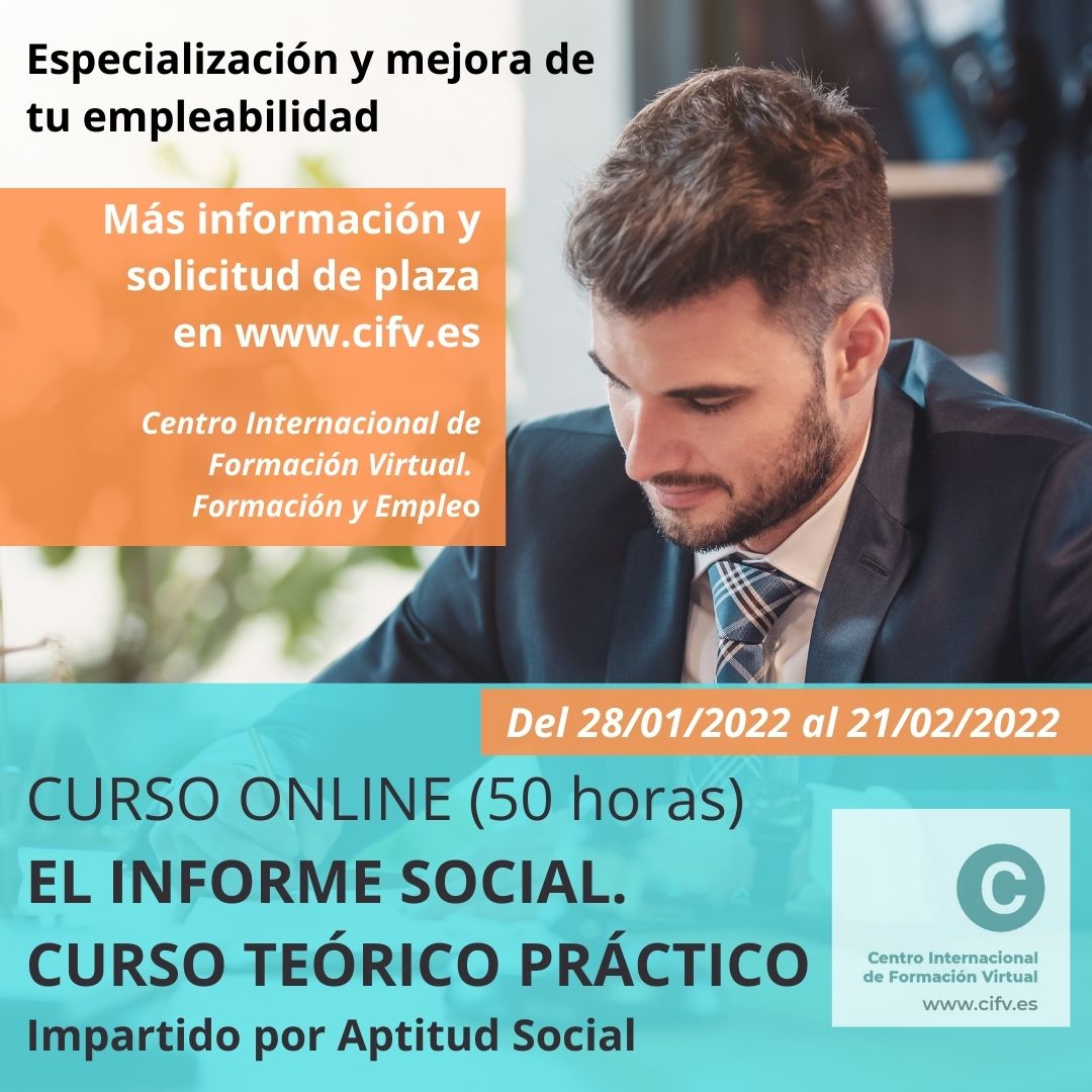 Curso Online Especializado, Certificado y Acreditado: El Informe Social. Curso teórico-práctico. Comienzo: 28/01/2022. Plazas limitadas.