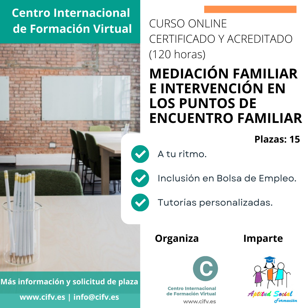 ¡Abierta preinscripción!  Curso Online: MEDIACIÓN FAMILIAR E INTERVENCIÓN EN LOS PUNTOS DE ENCUENTRO FAMILIAR. Plazas: 15.