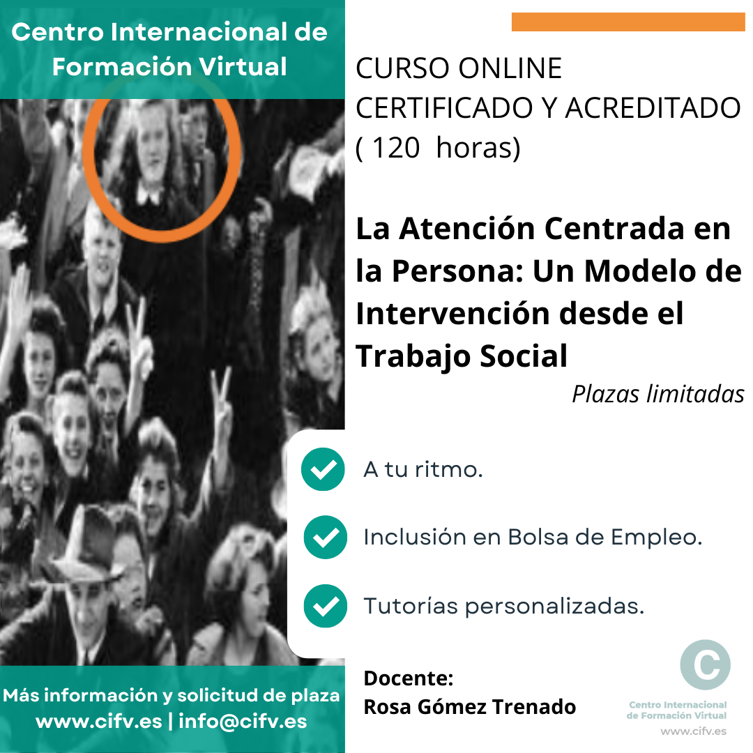 ¡Abierta preinscripción! Curso Online: LA ATENCIÓN CENTRADA EN LA PERSONA: UN MODELO DE INTERVENCIÓN DESDE EL TRABAJO SOCIAL. Comienzo: 19/09/2022. Plazas: 15.
