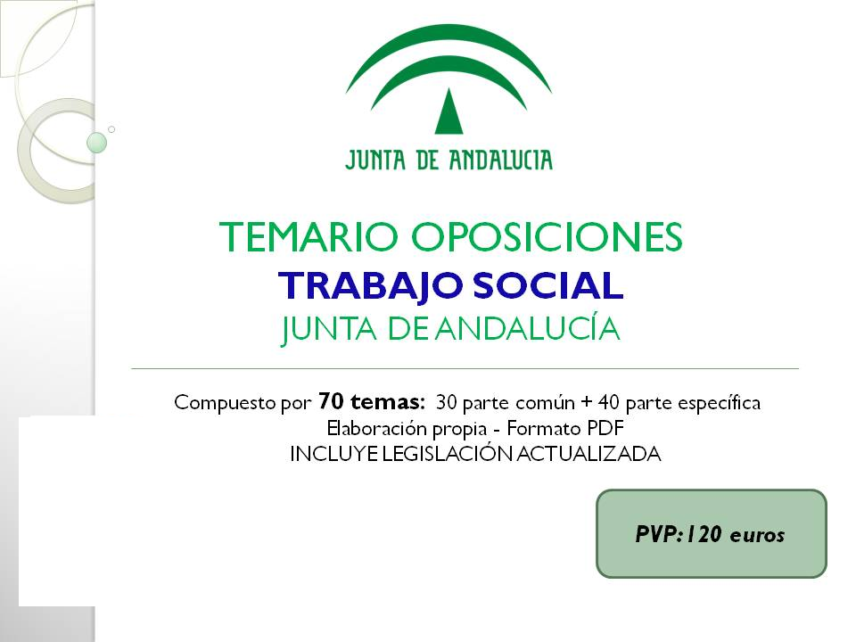 TEMARIO ACTUALIZADO OPOSICIONES TRABAJO SOCIAL JUNTA DE ANDALUCÍA.