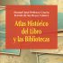 Atlas Histórico del Libro y las Bibliotecas. Formato: Ebook