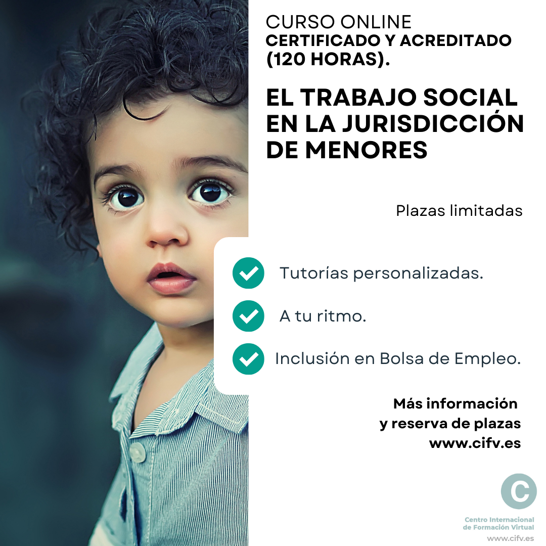 ¡Abierta preinscripción! Curso Online: EL TRABAJO SOCIAL EN LA JURISDICCIÓN DE MENORES. Plazas: 15.