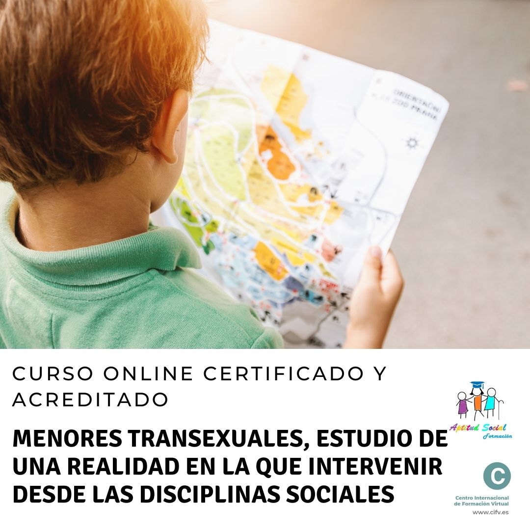 Curso Online Especializado, Certificado y Acreditado: Menores Transexuales. Estudio de una realidad en la que intervenir desde las disciplinas sociales. Plazas limitadas.
