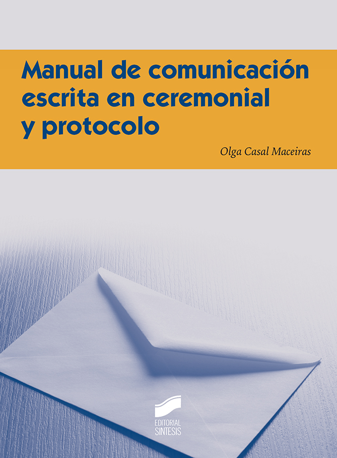 Manual de comunicación escrita en ceremonial y protocolo. Formato: Ebook