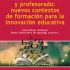 Prácticas narrativas y profesorado: nuevos contextos de formación para la innovación educativa. Formato: Ebook