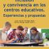 Inclusión y convivencia en los centros educativos. Experiencias y propuestas. Formato: Ebook
