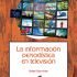La información periodística en televisión. Formato: Ebook