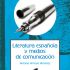 Literatura española y medios de comunicación. Formato: Ebook