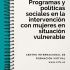 Módulo: Programas y políticas sociales en la intervención con mujeres en situación vulnerable.